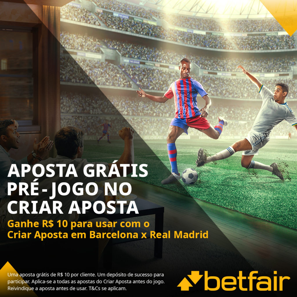 Betfair Brasil - R$10 para usar no Criar Aposta em Barcelona x Real Madrid