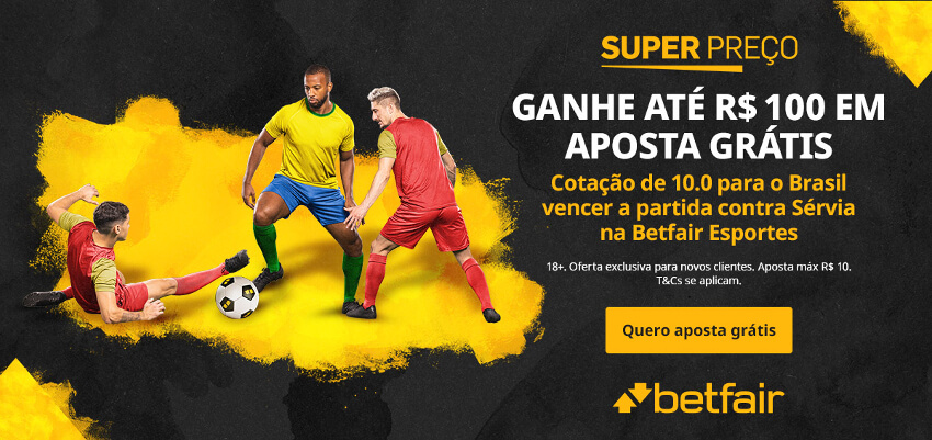 Super Preço da Betfair - Brasil x Sérvia