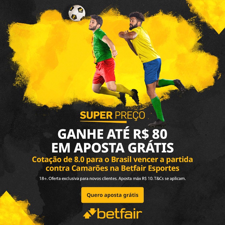Betfair Super Preço - Brasil x Camarões