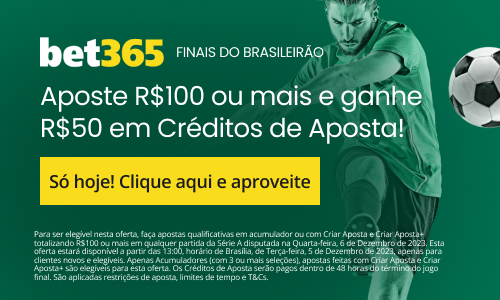 Promoção da bet365 para os últimos jogos do Brasileirão 2023, onde o jogador aposta R$100 ou mais e ganha R$50 em créditos de aposta