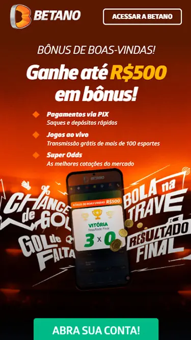 Captura de tela da casa de apostas demonstrando o Betano bônus de boas vindas: 100% até R$ 500. 