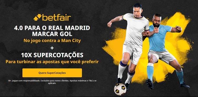 Promoção Betfair com odds de 4.0 para Real Madrid marcar gol contra o Manchester City + 10x Supercotações para turbinar apostas. Banner com fundo preto, elementos amarelos ao fundo e dois jogadores disputando uma bola de futebol.